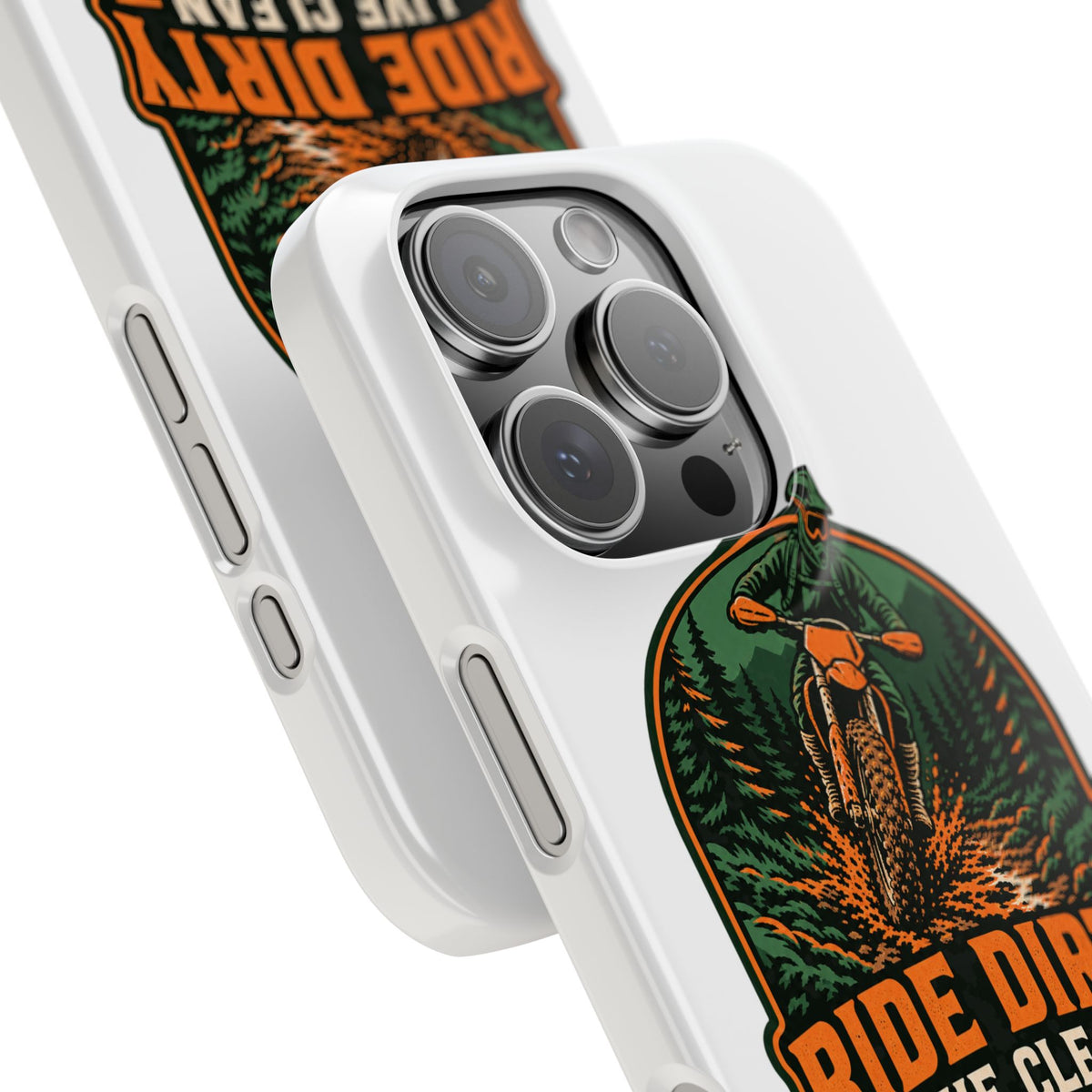 Ride Dirty Live Clean Phone Case