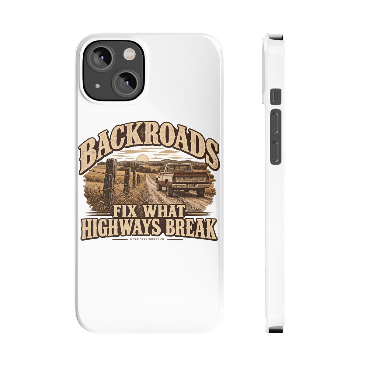 Backroads Fix What Highways Break Phone Case
