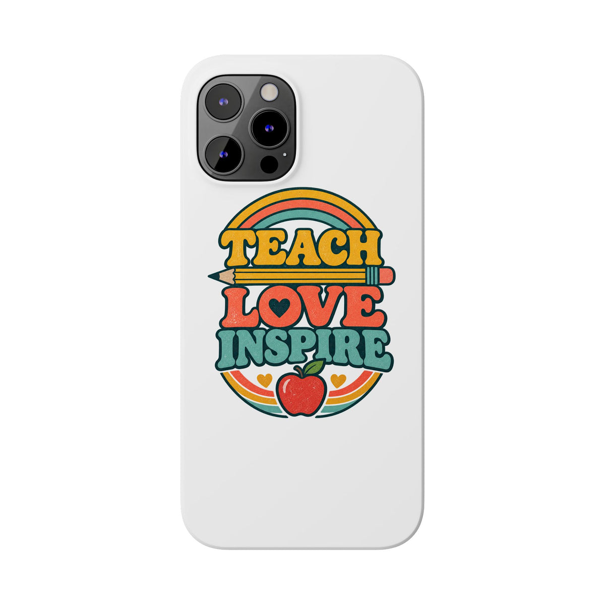 Teach Love Inspire Phone Case