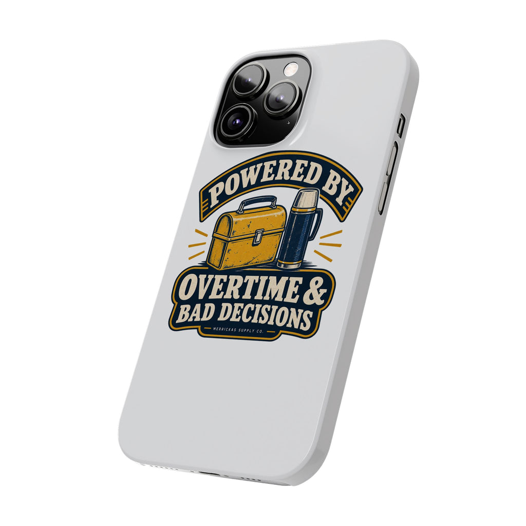 Powered By Overtime & Bad Decisions Phone Case