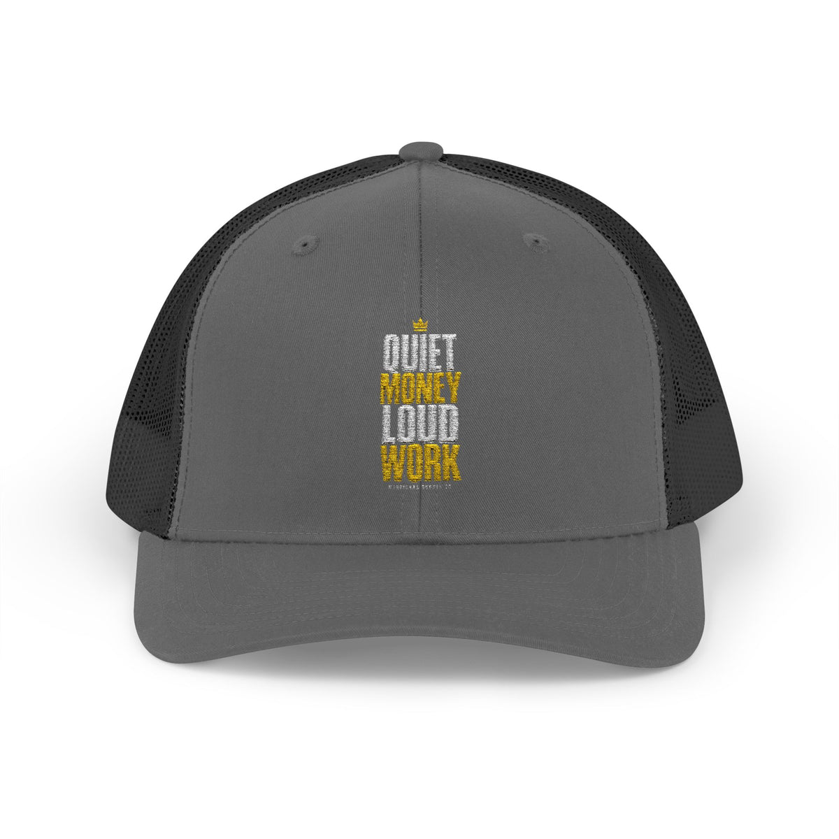 Quiet Money Loud Work Snapback Trucker Cap