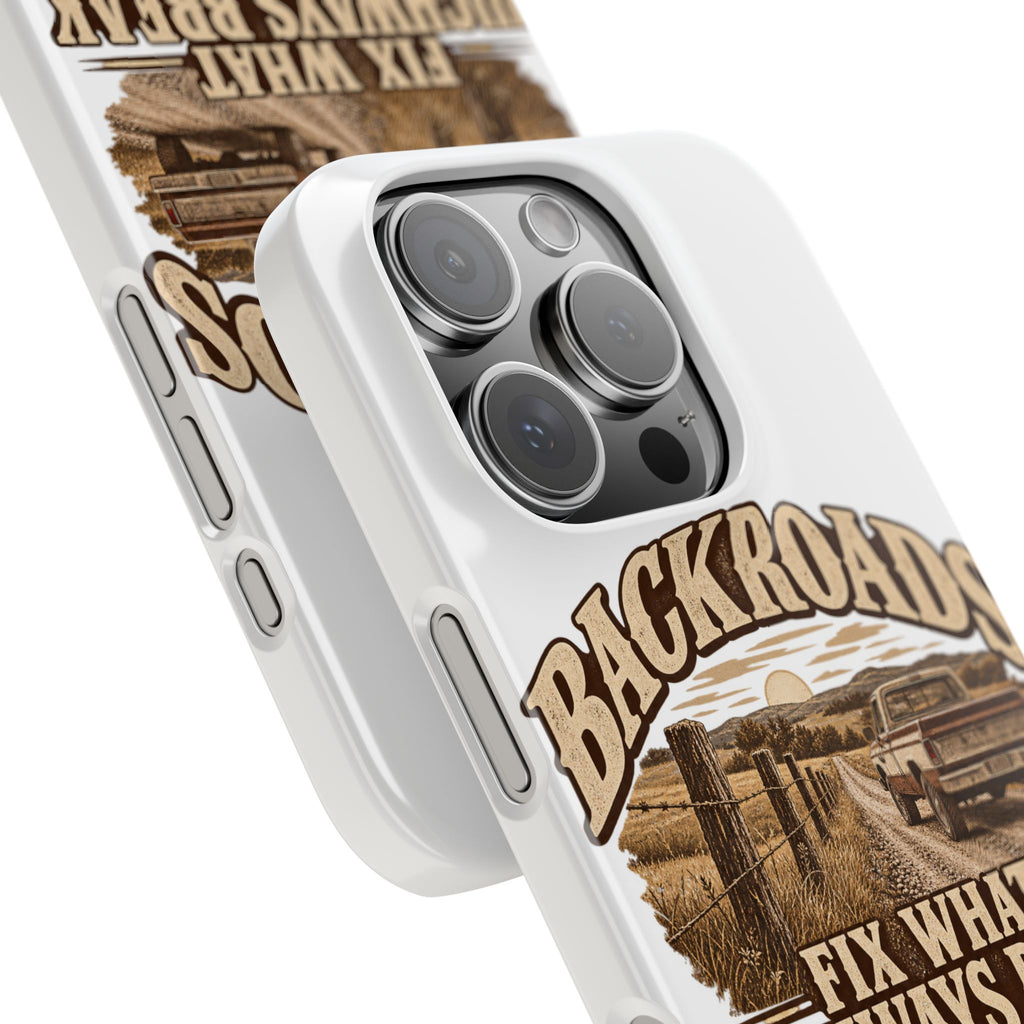 Backroads Fix What Highways Break Phone Case