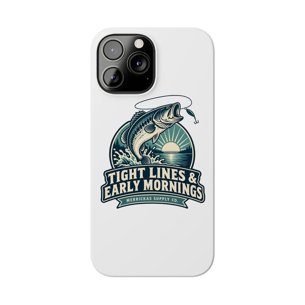 Tight Lines & Early Mornings Phone Case