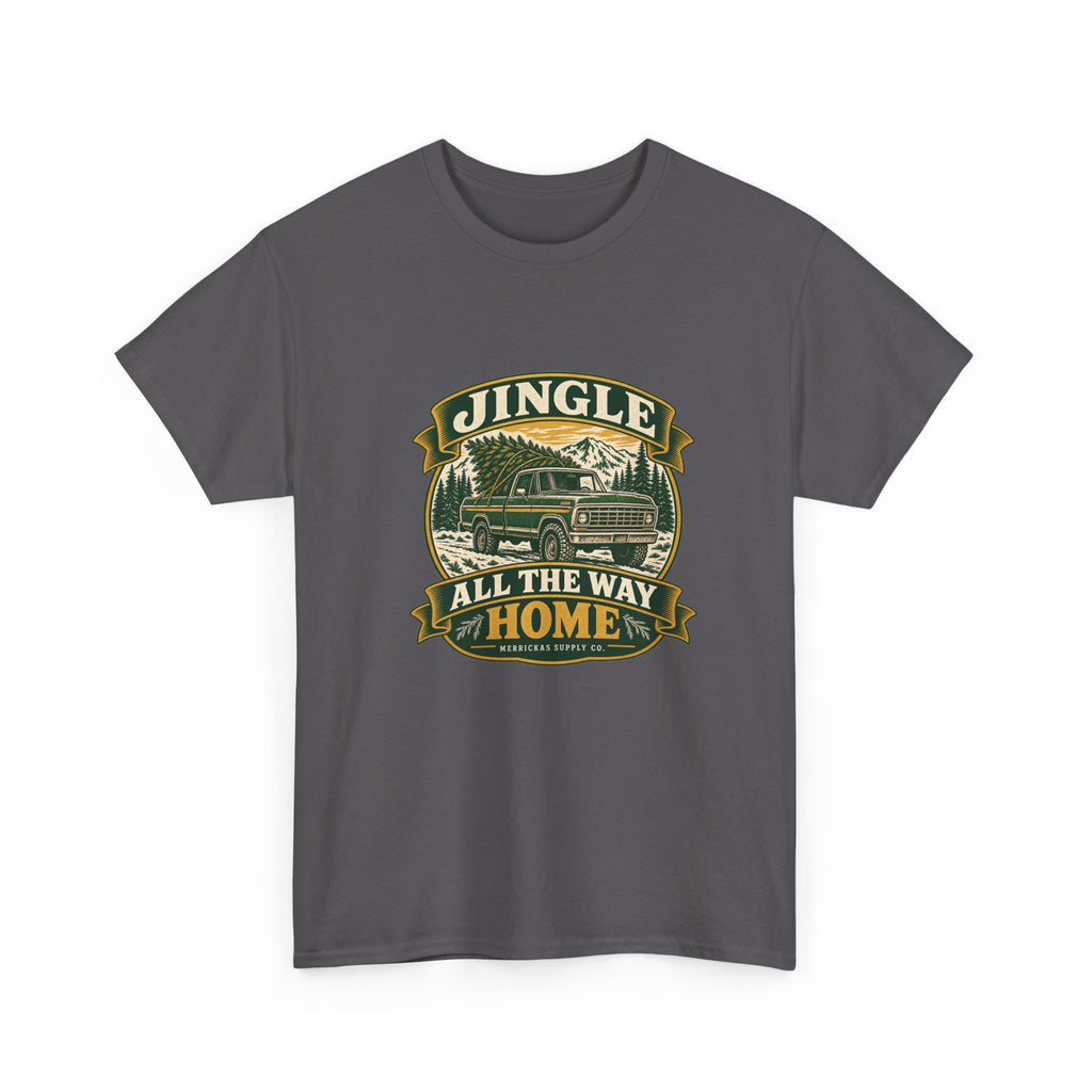 Jingle All The Way Home Classic Tee