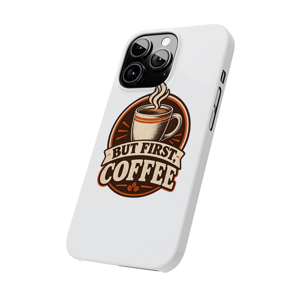 But First Coffee Phone Case