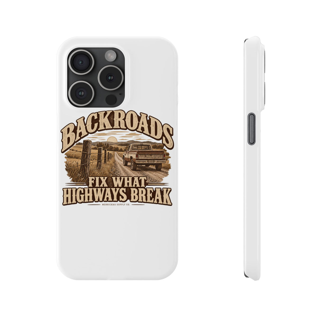 Backroads Fix What Highways Break Phone Case