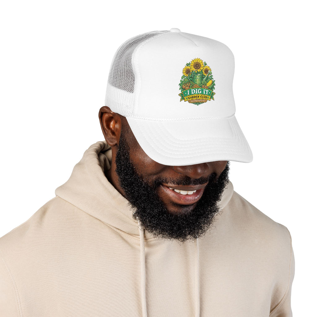 I Dig It Garden Club Foam Trucker Hat