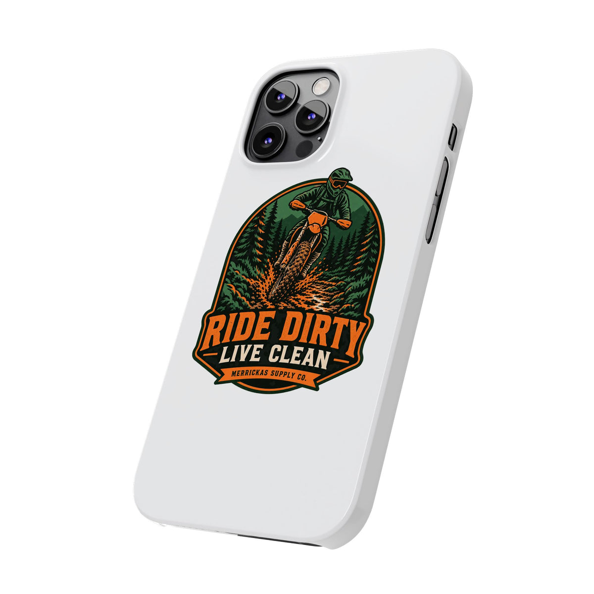 Ride Dirty Live Clean Phone Case