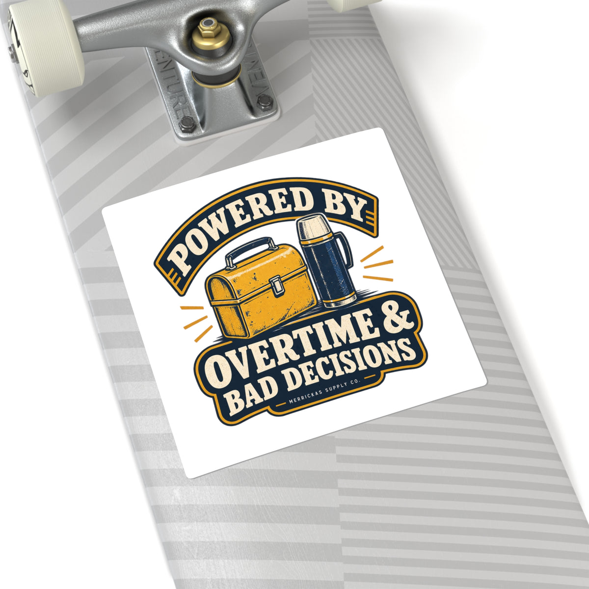 Powered By Overtime & Bad Decisions Sticker