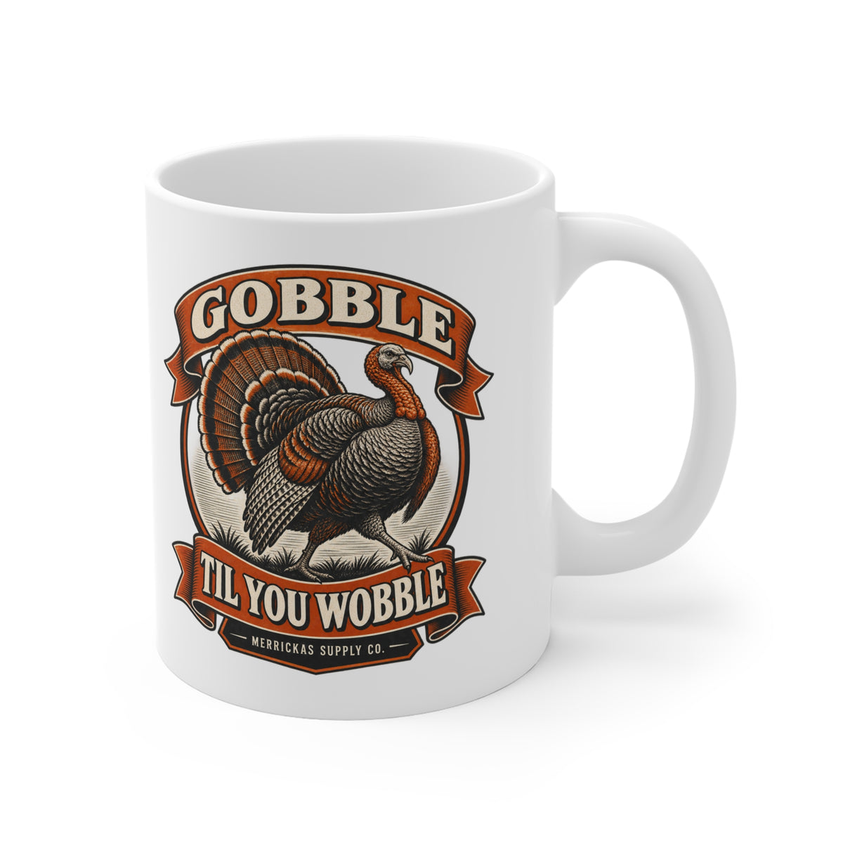 Gobble Til You Wobble Coffee Mug 11oz