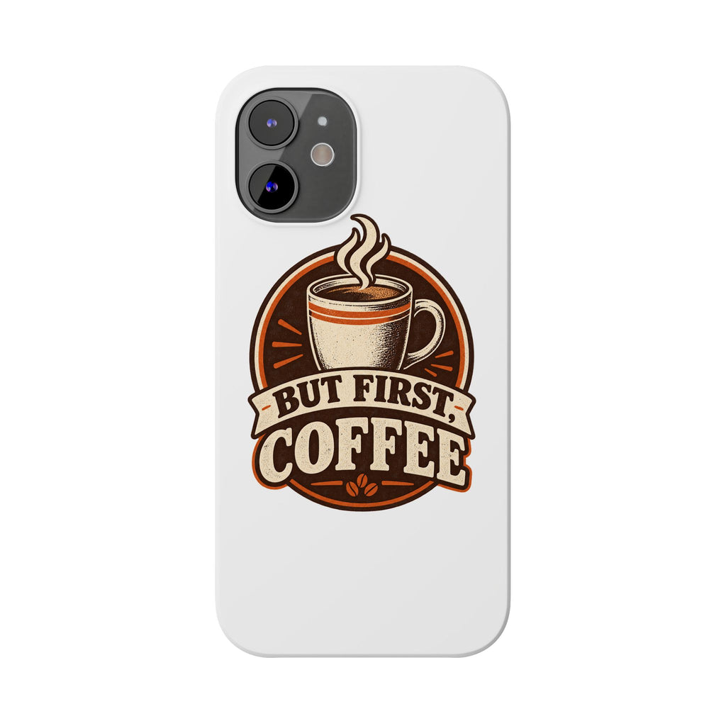 But First Coffee Phone Case