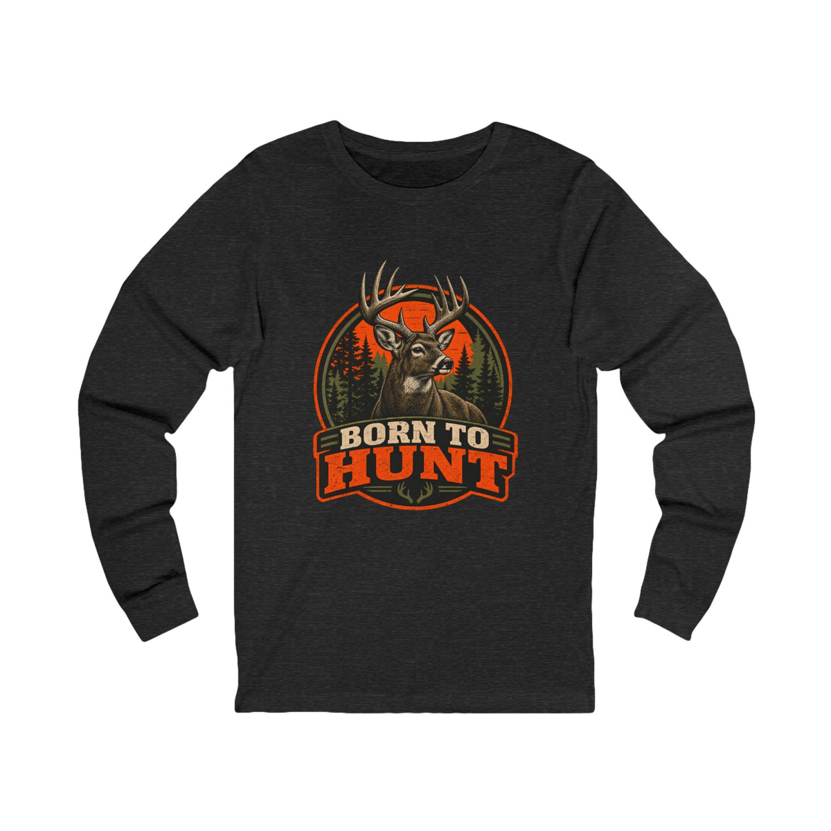 Born To Hunt Long Sleeve Tee