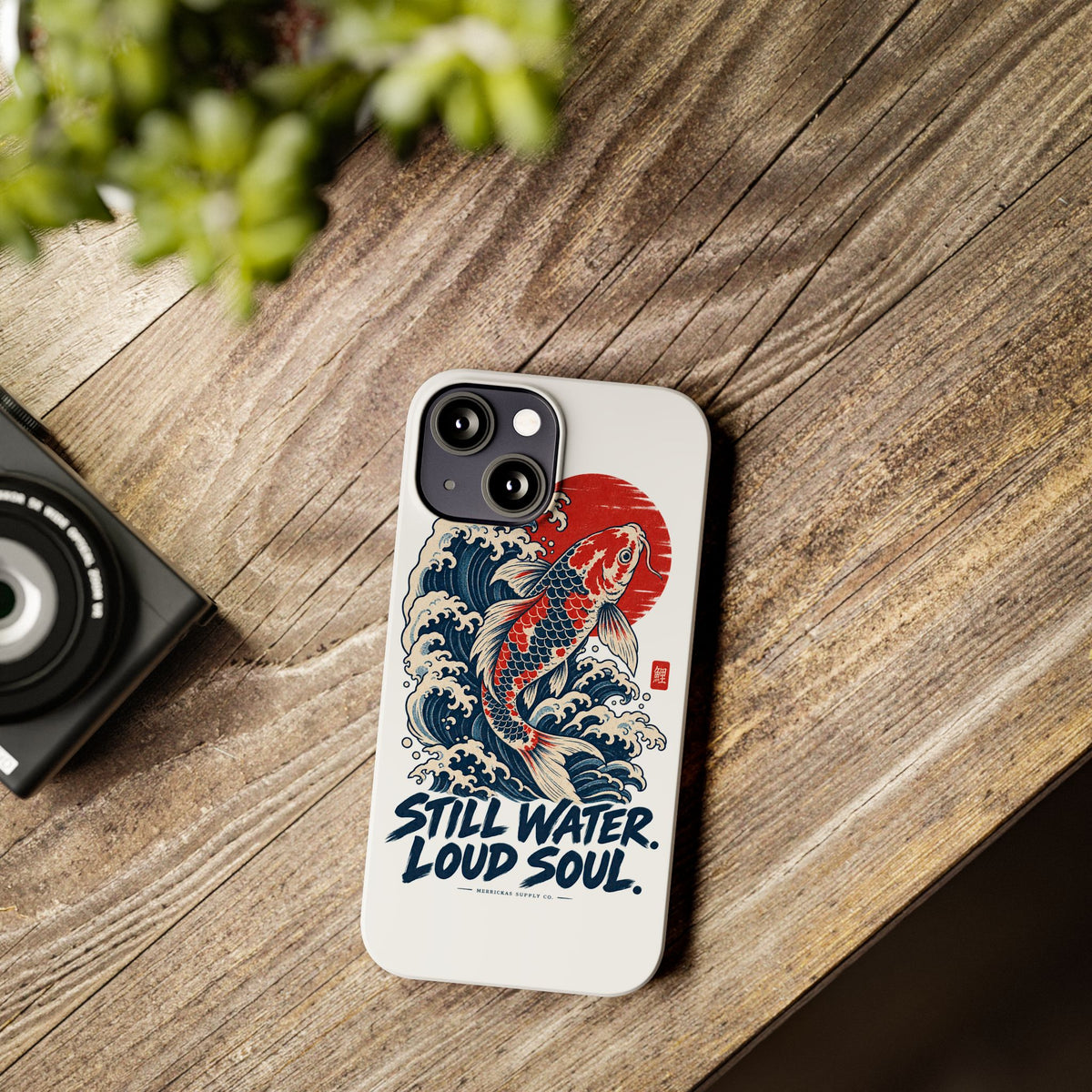 Still Water Loud Soul Phone Case