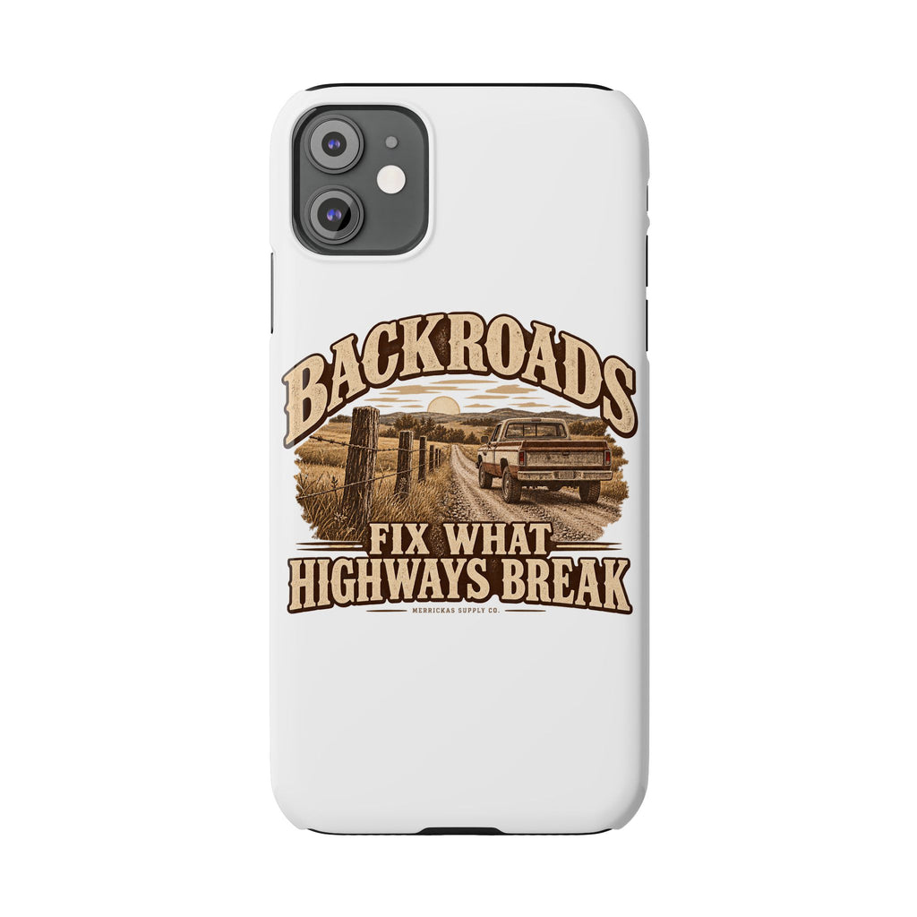 Backroads Fix What Highways Break Phone Case