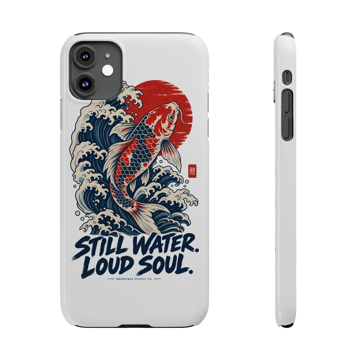 Still Water Loud Soul Phone Case