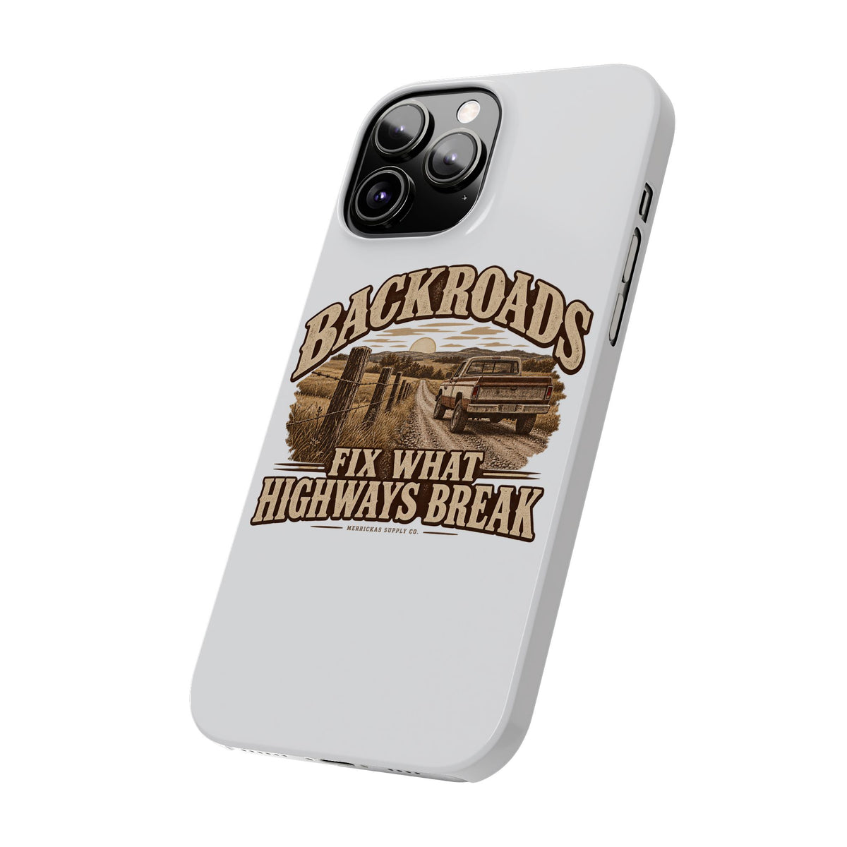 Backroads Fix What Highways Break Phone Case