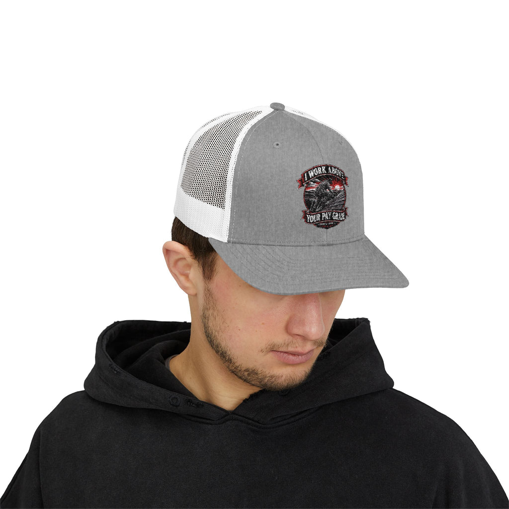 I Work Above Your Pay Grade Snapback Trucker Cap