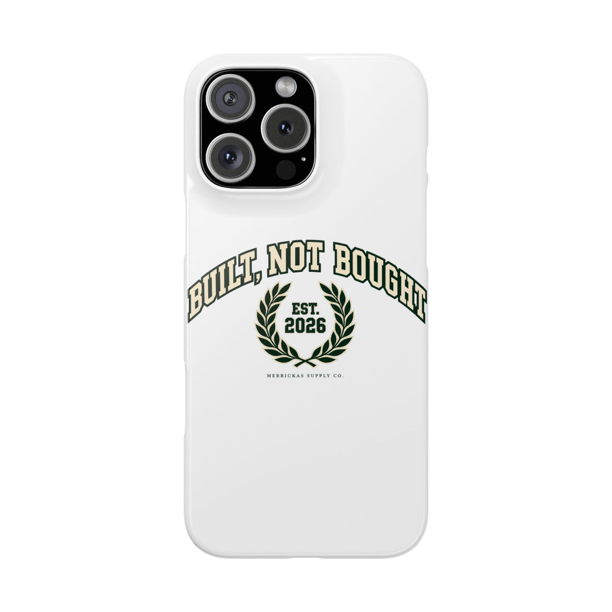 Built Not Bought Phone Case