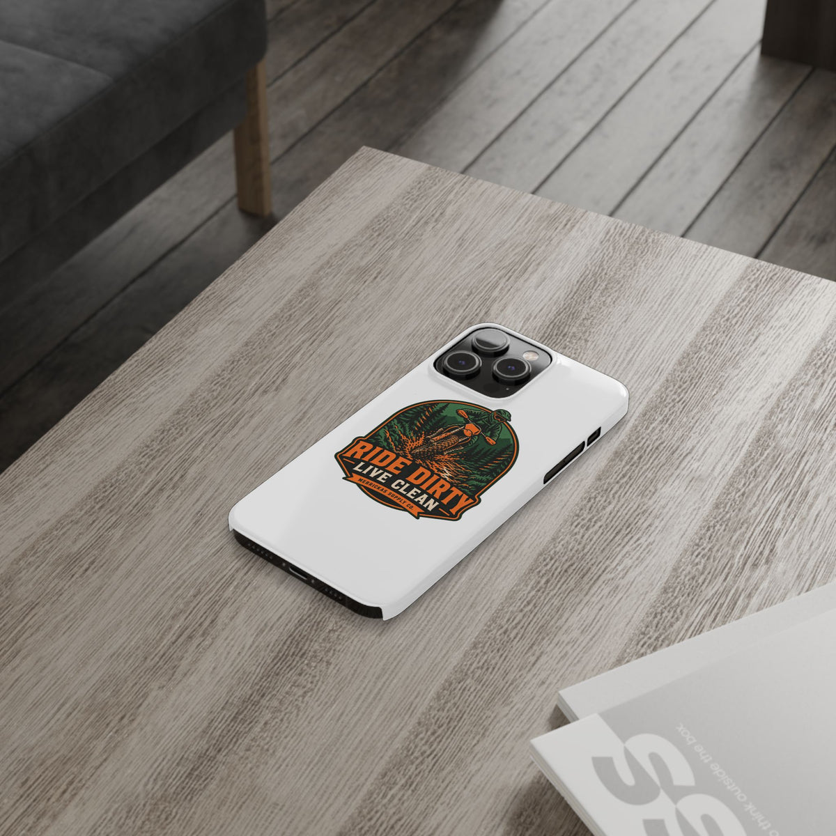 Ride Dirty Live Clean Phone Case