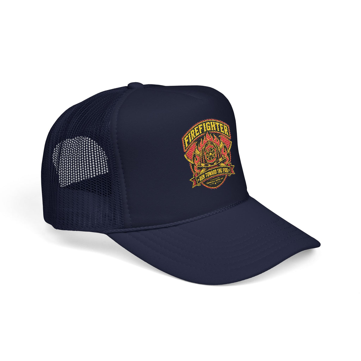 Run Toward The Fire Foam Trucker Hat