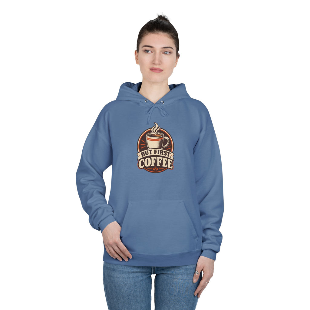 But First Coffee Hoodie