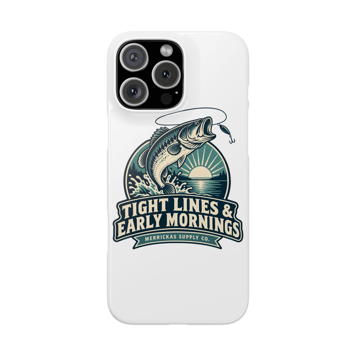 Tight Lines & Early Mornings Phone Case