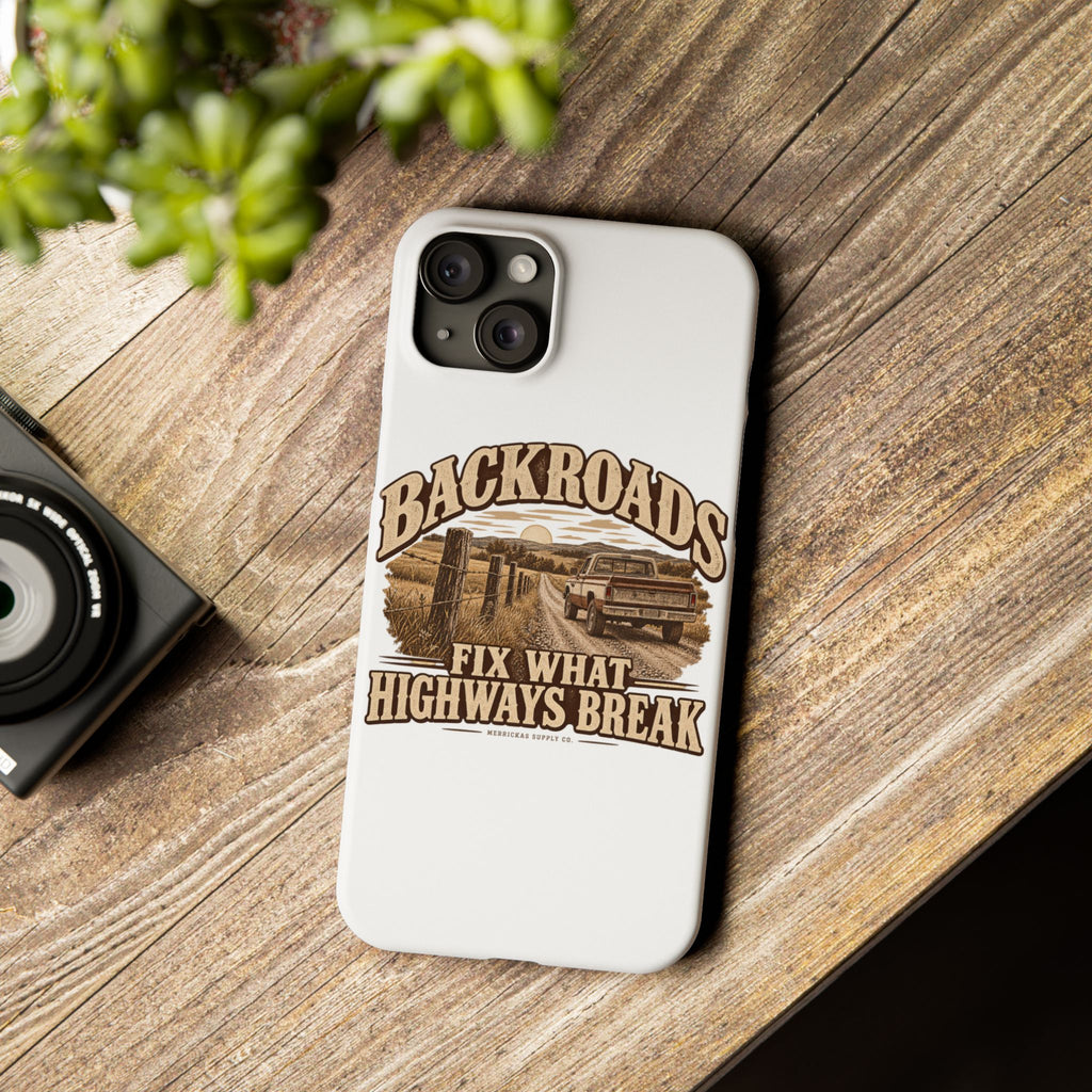 Backroads Fix What Highways Break Phone Case