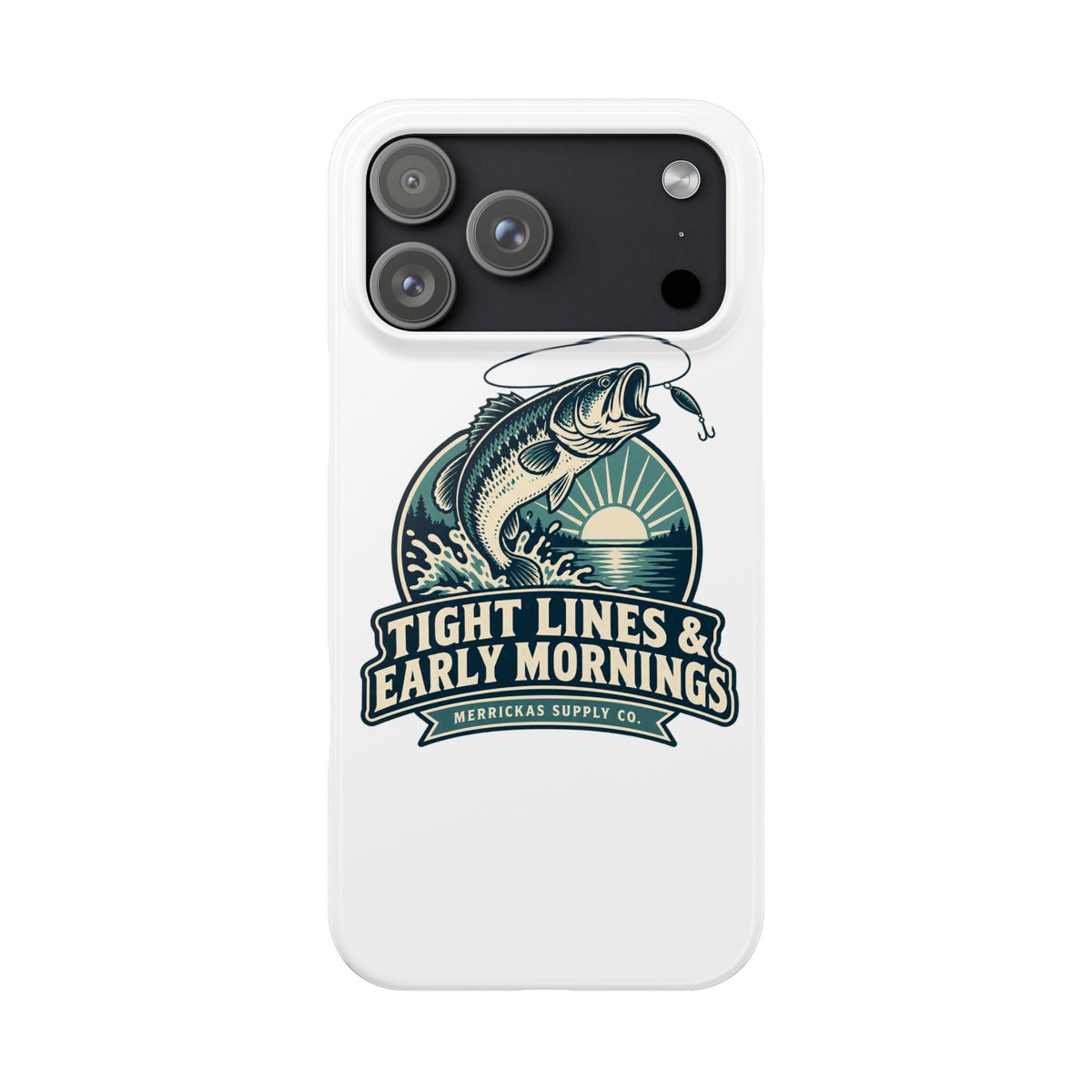Tight Lines & Early Mornings Phone Case