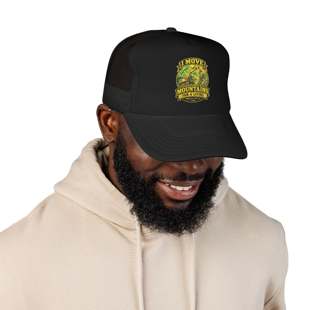 I Move Mountains For A Living Foam Trucker Hat