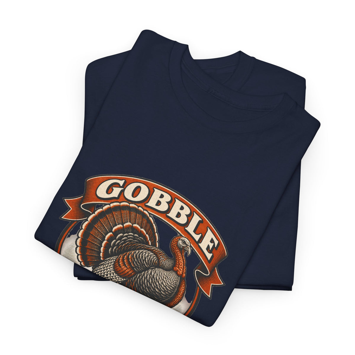 Gobble Til You Wobble Classic Tee