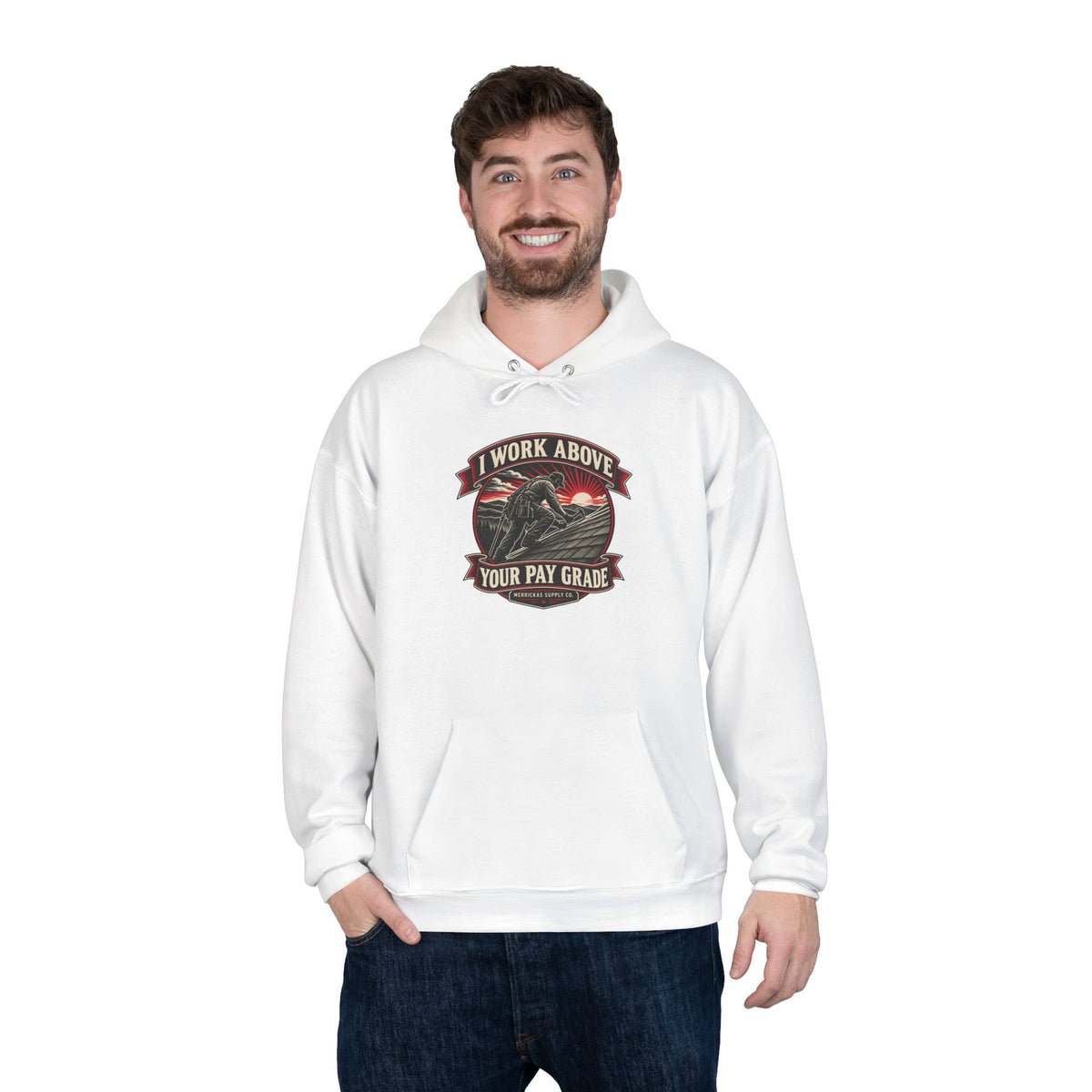 I Work Above Your Pay Grade Heavyweight Hoodie