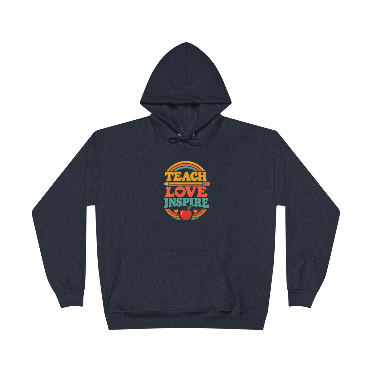 Teach Love Inspire Hoodie