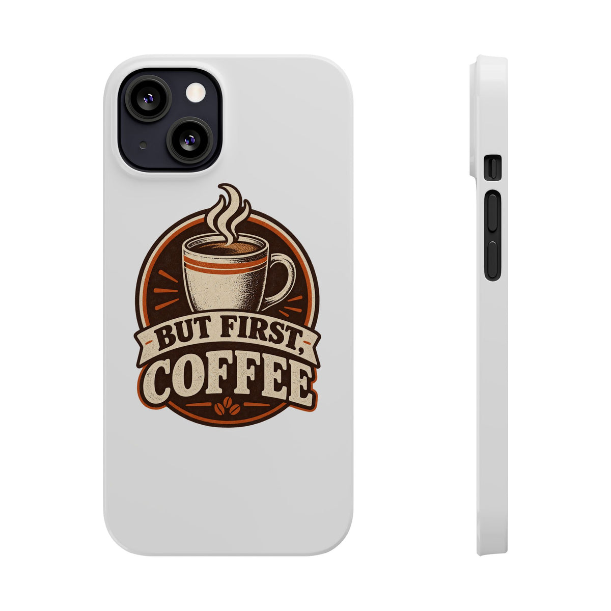 But First Coffee Phone Case