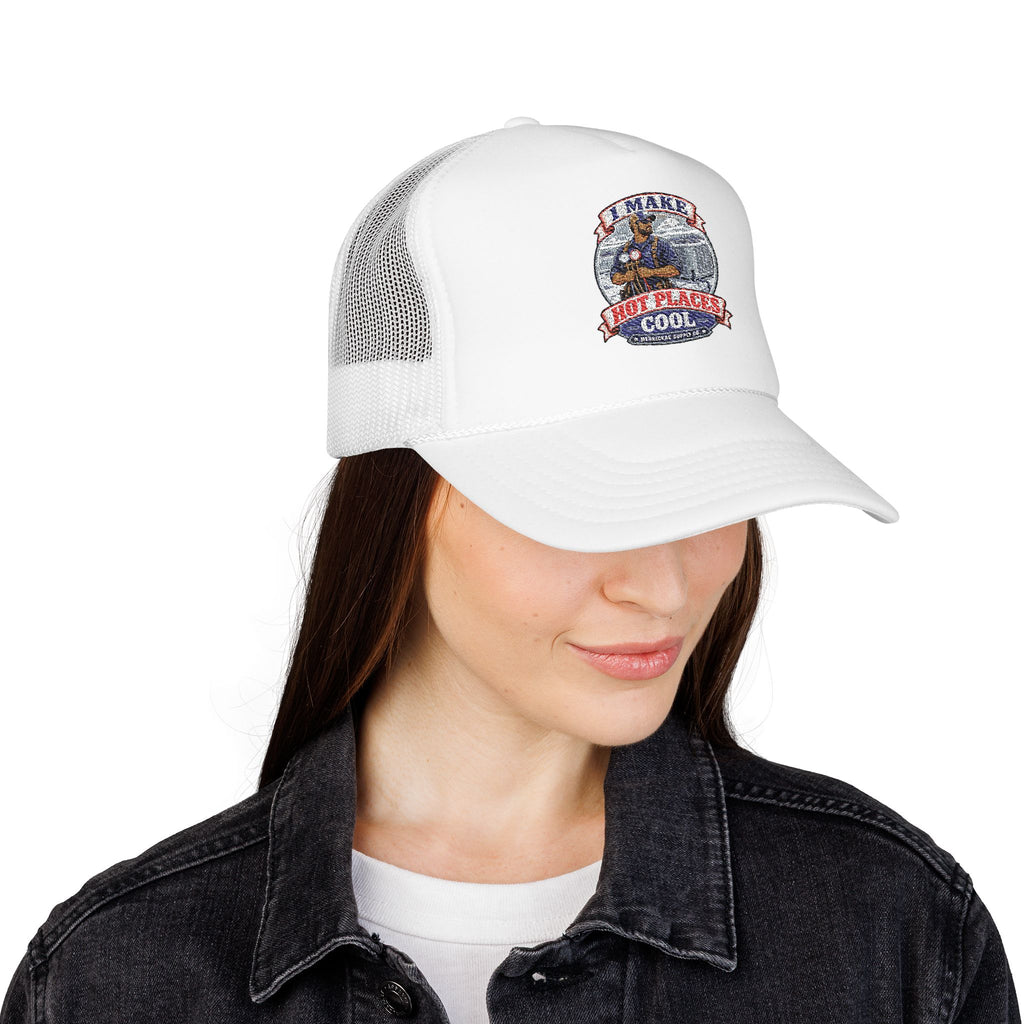 I Make Hot Places Cool Foam Trucker Hat