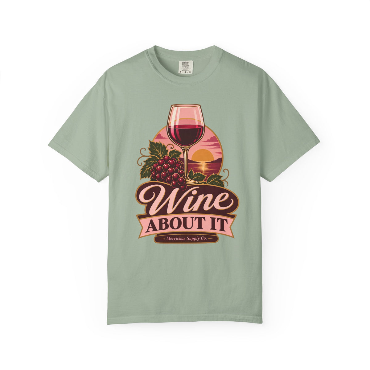 Wine About It Garment-Dyed Tee