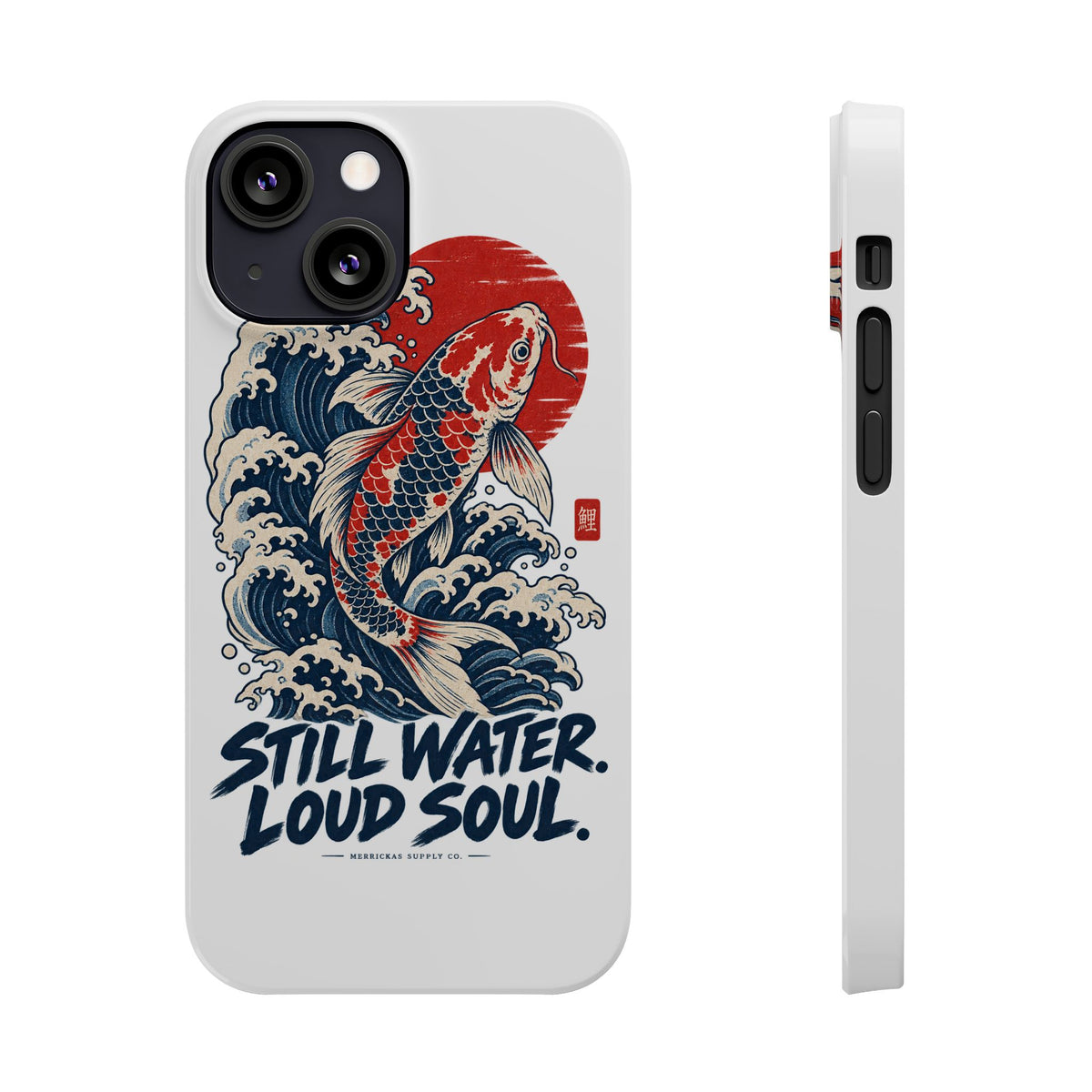 Still Water Loud Soul Phone Case