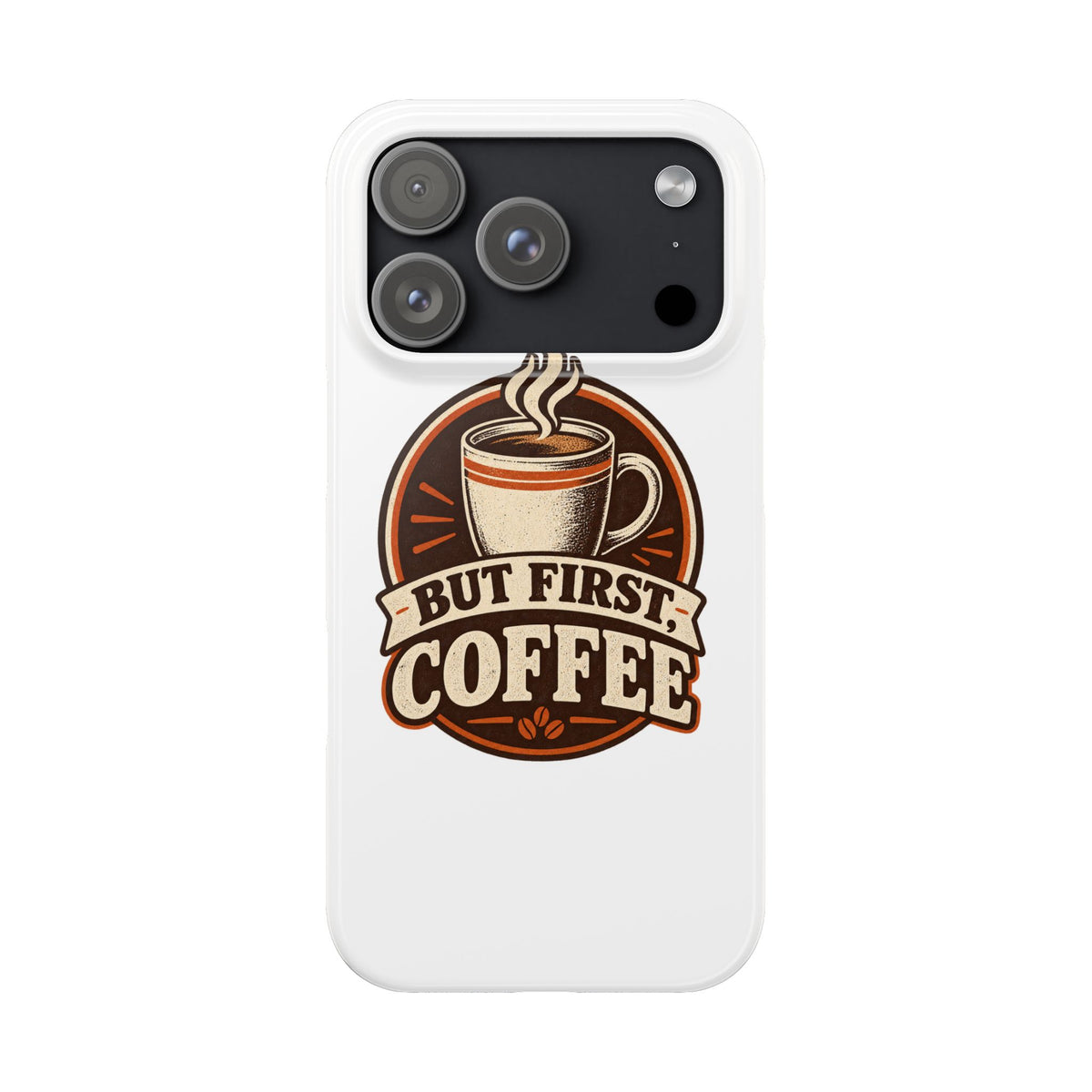 But First Coffee Phone Case