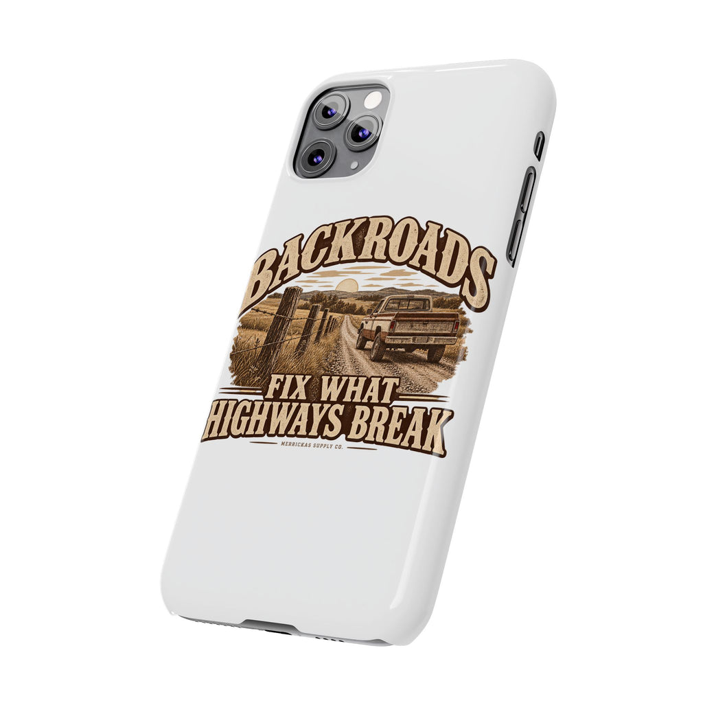 Backroads Fix What Highways Break Phone Case