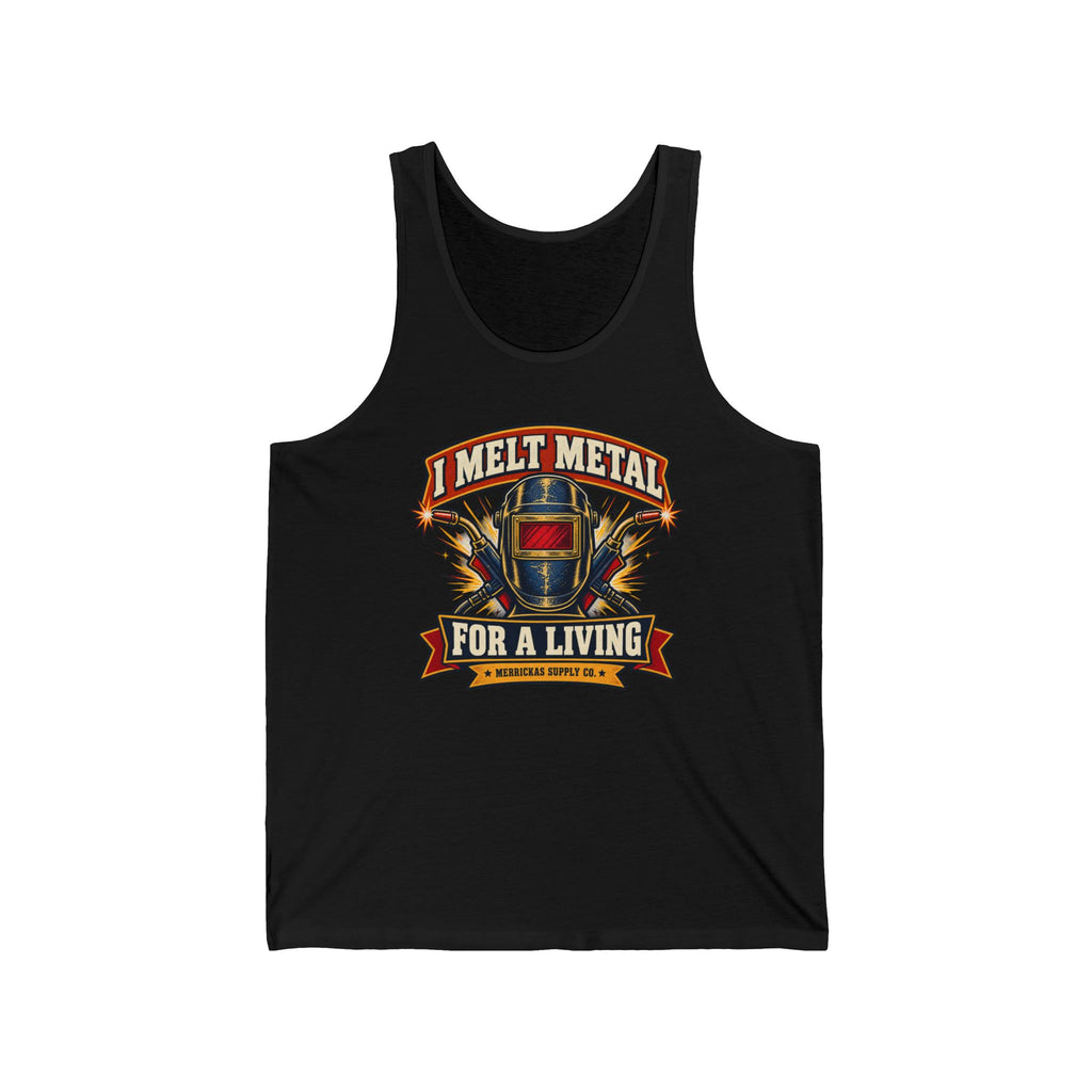 I Melt Metal For A Living Tank Top