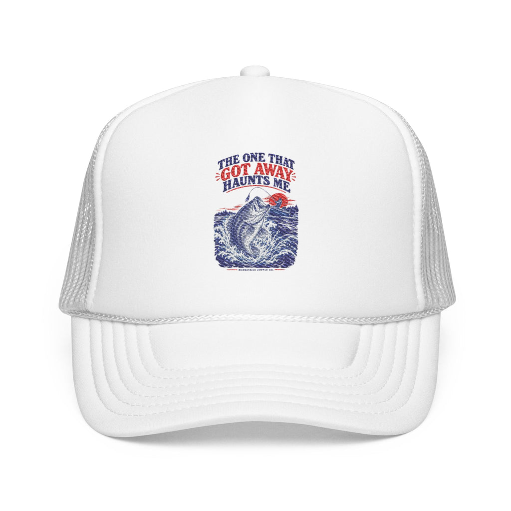 The One That Got Away Haunts Me Foam Trucker Hat