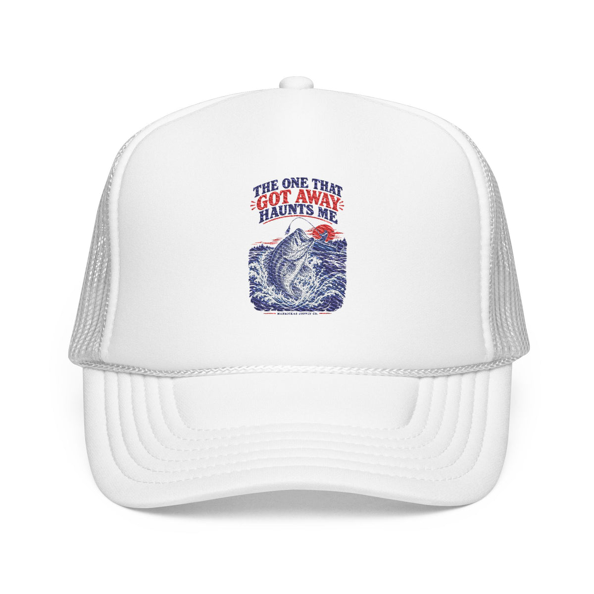The One That Got Away Haunts Me Foam Trucker Hat
