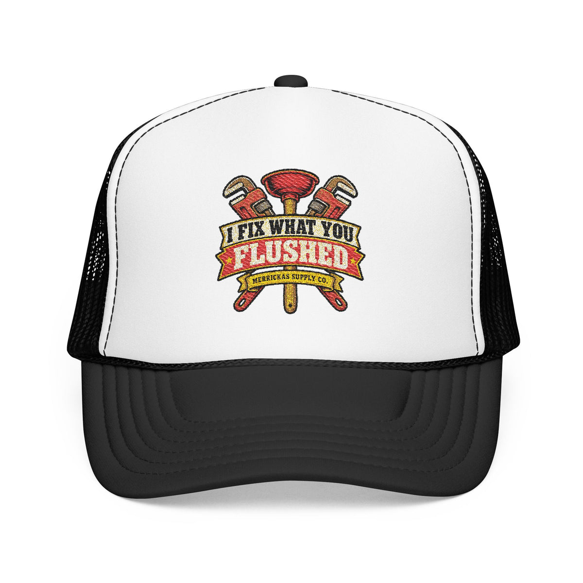 I Fix What You Flushed Foam Trucker Hat