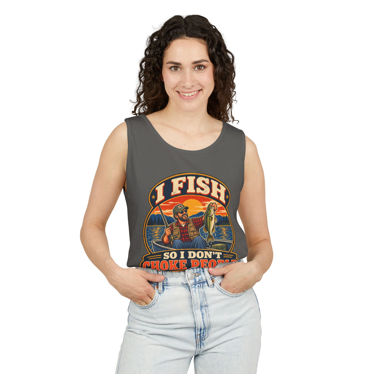 I Fish So I Don't Choke People Garment-Dyed Tank
