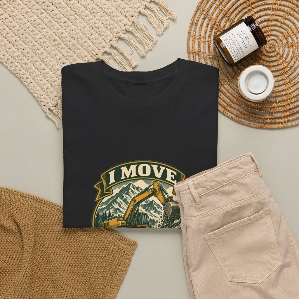 I Move Mountains For A Living Classic Tee