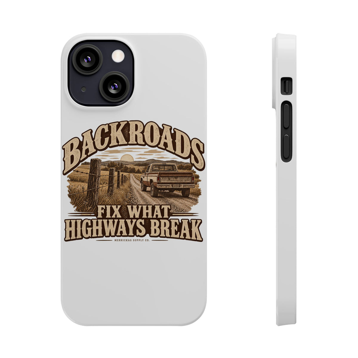Backroads Fix What Highways Break Phone Case