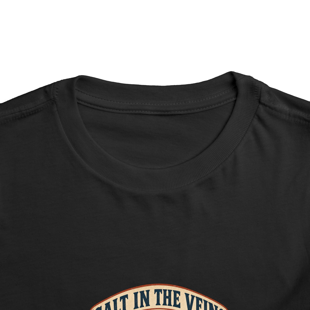 Salt In The Veins Toddler Tee
