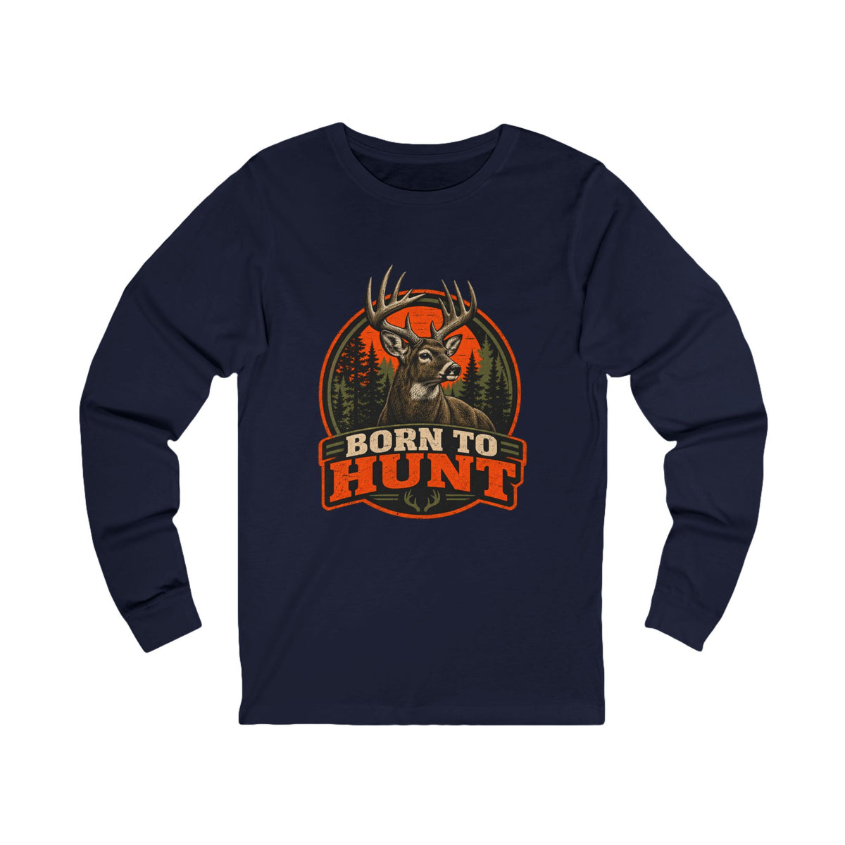Born To Hunt Long Sleeve Tee