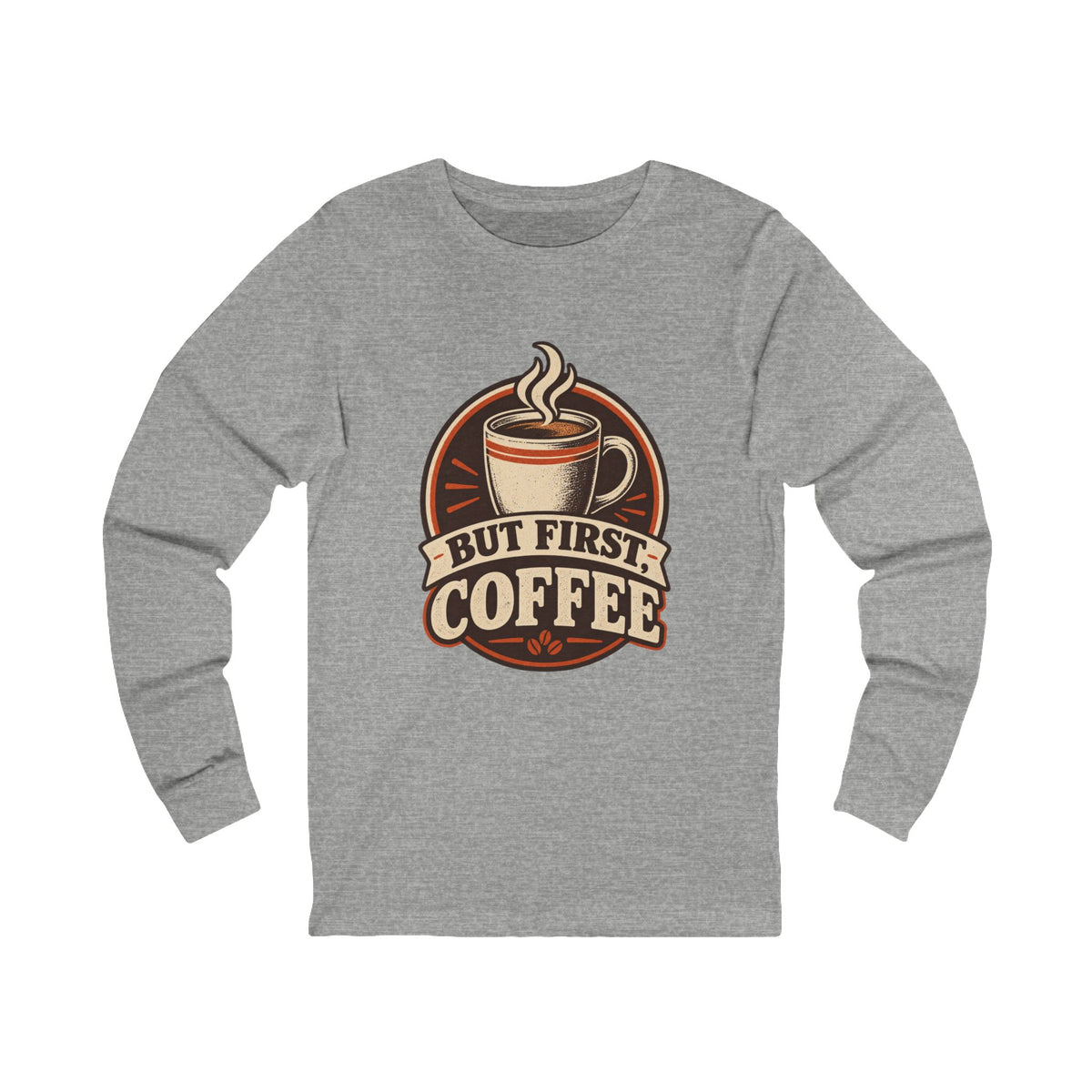 But First Coffee Long Sleeve Tee