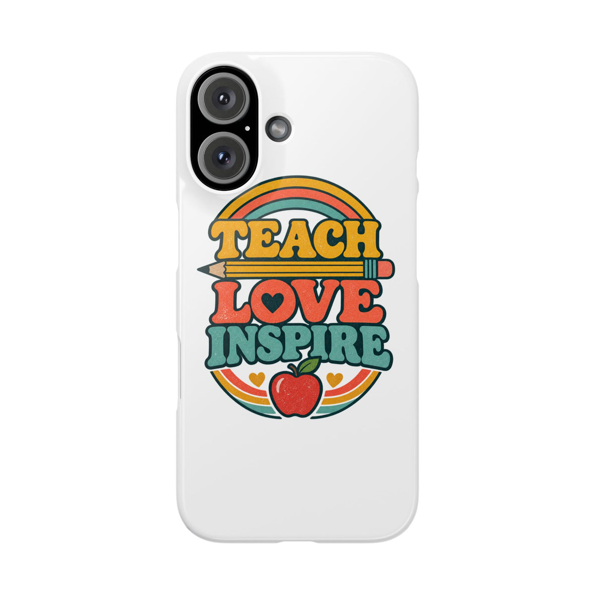 Teach Love Inspire Phone Case