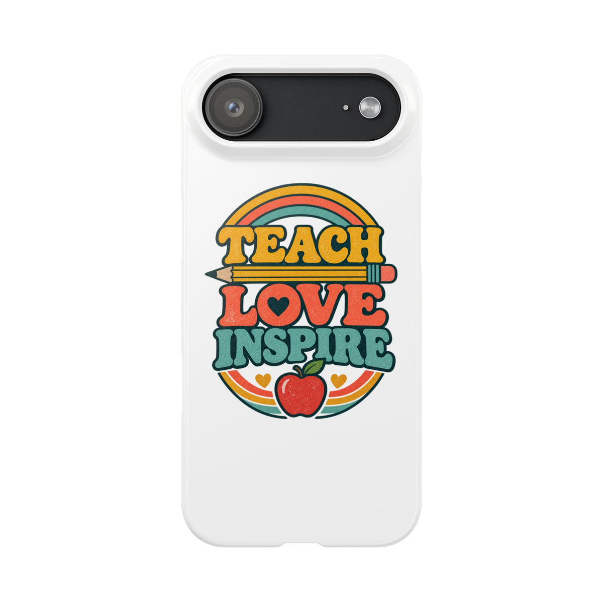 Teach Love Inspire Phone Case